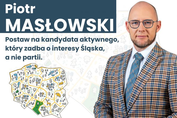 Postaw na kandydata aktywnego, który zadba o interesy Śląska, a nie swojej partii., Materiał sfinansował KKW Trzecia Droga PL2050 Szymona Hołowni - PSL