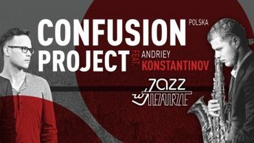 Jazz w Teatrze: Confusion Project feat. A. Konstantinov