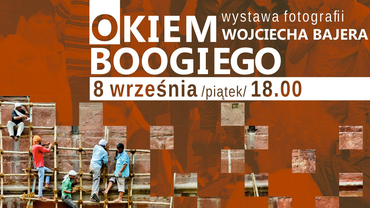 „Okiem Boogiego” - wystawa fotografii Wojciecha Bajera