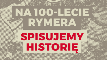 100 lat Rymera: zbierają pieniądze na monografię