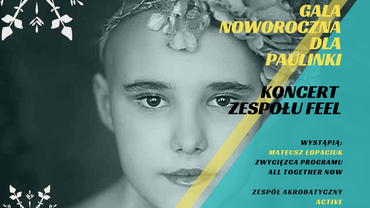 Teatr Ziemi Rybnickiej: „Gala Noworoczna dla Paulinki” z zespołem Feel