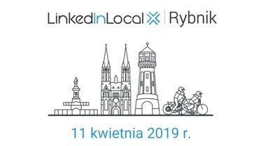 LinkedIn Local po raz pierwszy w Rybniku!