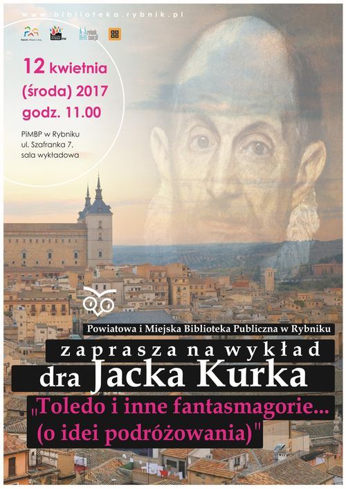 Wykład dra Jacka Kurka: „Toledo i inne fantasmagorie… (o idei podróżowania)”, PiMBP w Rybniku