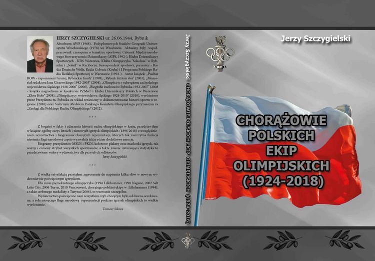„Chorążowie polskich ekip olimpijskich 1924-2018” - nowa książka Jerzego Szczygielskiego z Rybnika, 