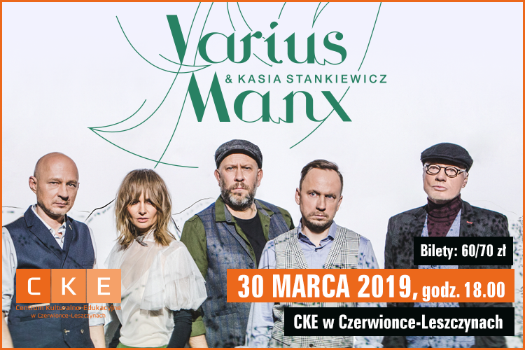 Varius Manx & Kasia Stankiewicz - koncert w CKE, 