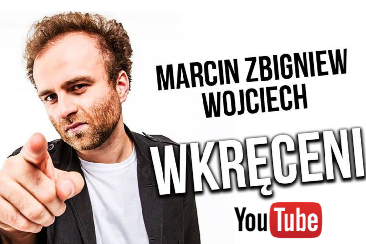 Marcin Zbigniew Wojciech: premiera na YouTube programu „Wkręceni”, 
