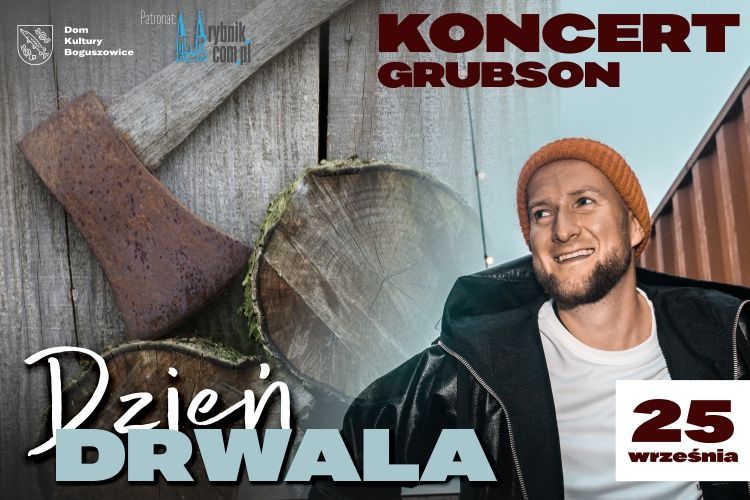 „Dzień drwala” i koncert Grubsona w DK Boguszowice, Materiały prasowe