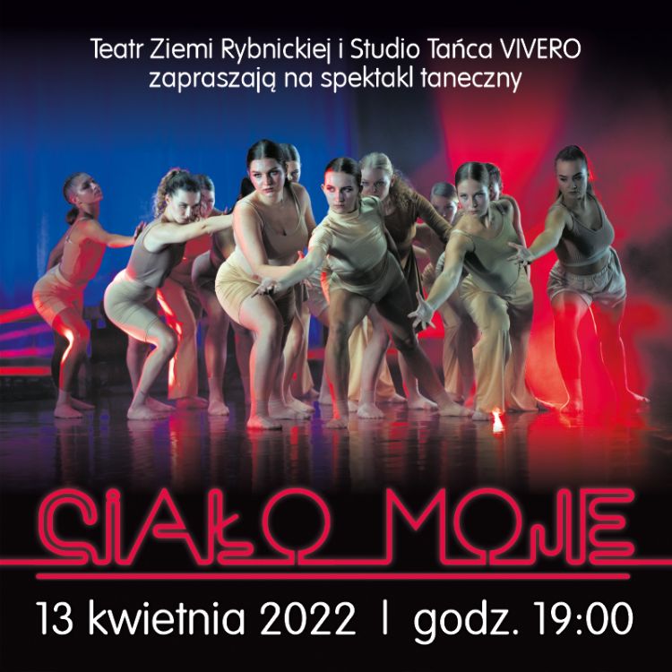 Teatr Ziemi Rybnickiej: „Ciało moje” - spektakl taneczny Studia Tańca Vivero, 