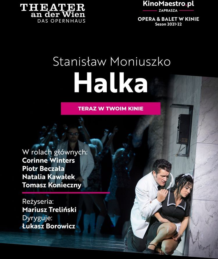 Teatr Ziemi Rybnickiej: Opera & Balet w Kinie. Stanisław Moniuszko „Halka”, 