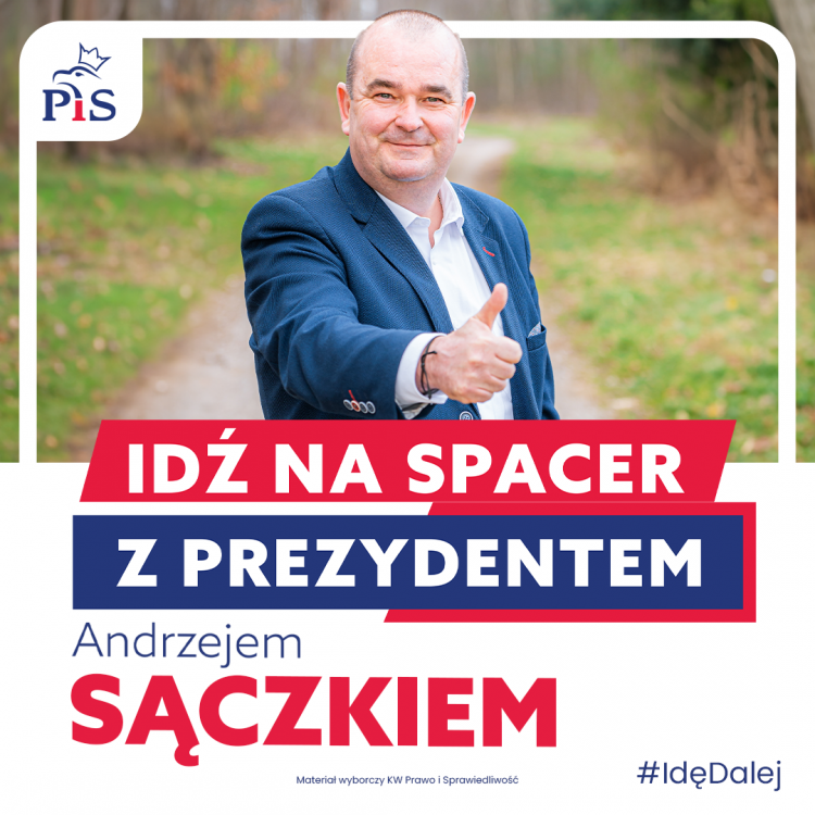 Idź na spacer z Prezydentem Andrzejem Sączkiem  - właściwym kandydatem na ten Urząd., Materiał Partnera