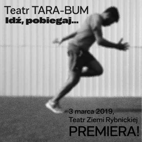 „Idź, pobiegaj...” - premiera spektaklu Teatru Tara-Bum w reżyserii Izabeli Karwot, Materiały prasowe