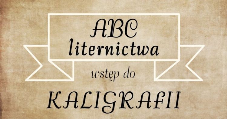 ABC liternictwa - wstęp do kaligrafii, 