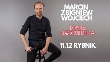 Zapraszam na STAND-UP Marcin Zbigniew Wojciech|nowy program|Moja konkubina|DK Chwałowice|Rybnik