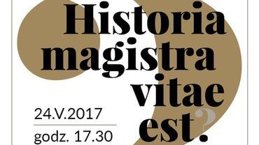 „Historia magistra vitae est?” w maju: pierwszy wykład odwołany, znamy datę drugiego spotkania