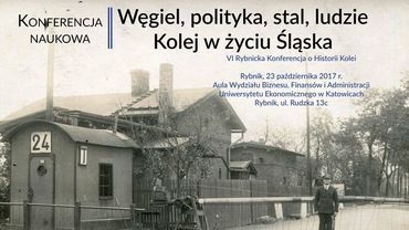 VI Rybnicka Konferencja o Historii Kolei: premiera wystawy Muzeum Górnośląskiego
