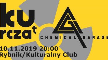Kurczat i Chemical Garage w Kulturalnym Clubie