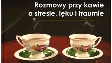 Biblioteka w Rybniku: „Rozmowy przy kawie o stresie, lęku i traumie”