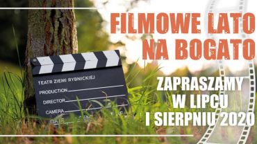 Teatr Ziemi Rybnickiej: „Filmowe lato na bogato” - lipiec (repertuar)