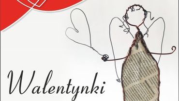 Walentynki - druciane inspiracje w Teatrze Ziemi Rybnickiej