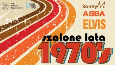 Szalone lata 60. i 70. w DK Boguszowice: BoneyM, ABBA, Elvis