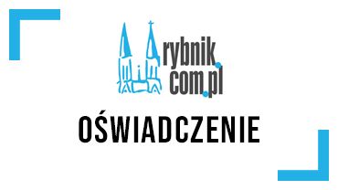 Oświadczenia redaktora naczelnego Rybnik.com.pl po artykule 