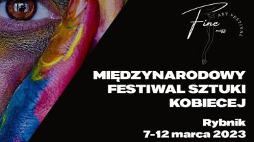 FINEness Międzynarodowy Festiwal Sztuki Kobiecej w Rybniku