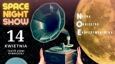 „Space night show” Nocnej Orkiestry Eksperymentalnej w Teatrze Ziemi Rybnickiej