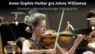 Anne-Sophie Mutter gra Johna Williamsa w TZR