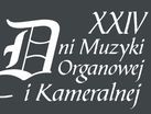 XXIV Dni Muzyki Organowej i Kameralnej