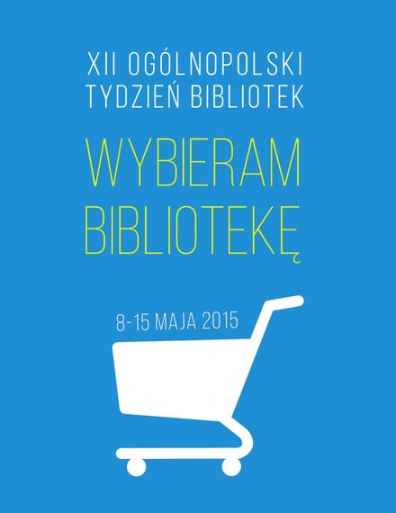 Tydzień Bibliotek w Rybniku: „Wybieram bibliotekę” (zobacz program), 